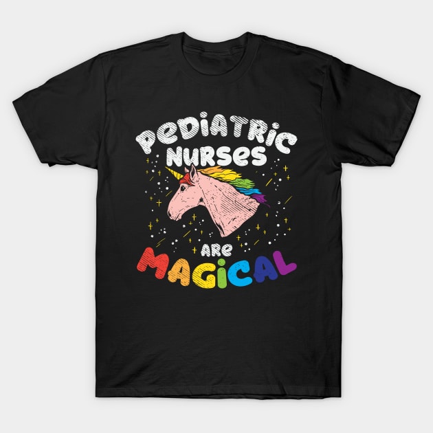 Pediatric Nurses Are Magical T-Shirt by maxdax